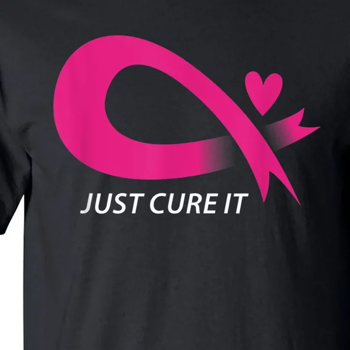 Just Cure It Pink Breast Cancer Awareness Ribbon Tee Tall T-Shirt