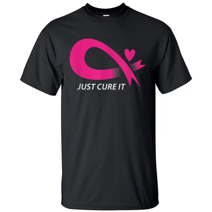 Just Cure It Pink Breast Cancer Awareness Ribbon Tee Tall T-Shirt