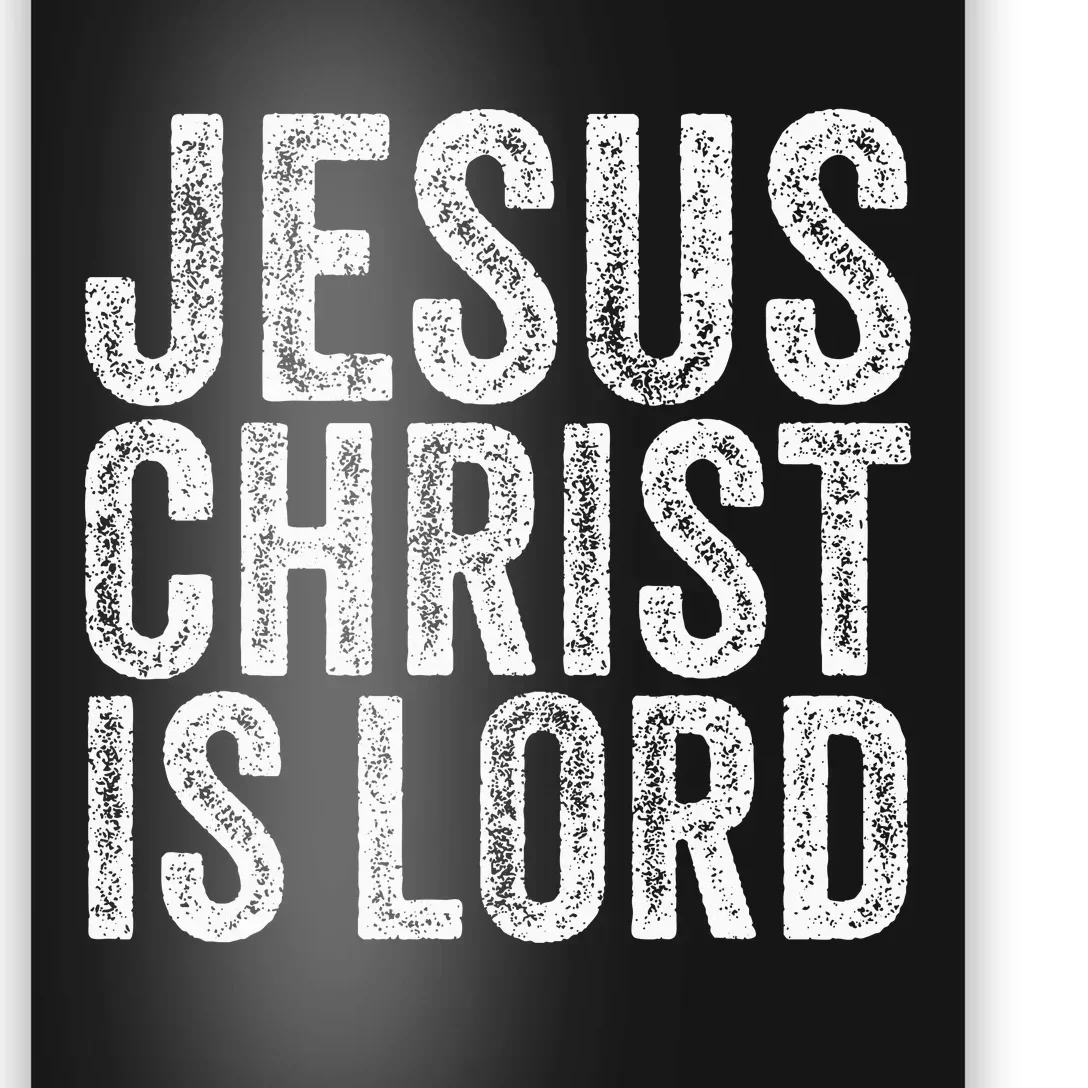 Jesus Christ Is Lord Christian Faith Believer Religion Poster