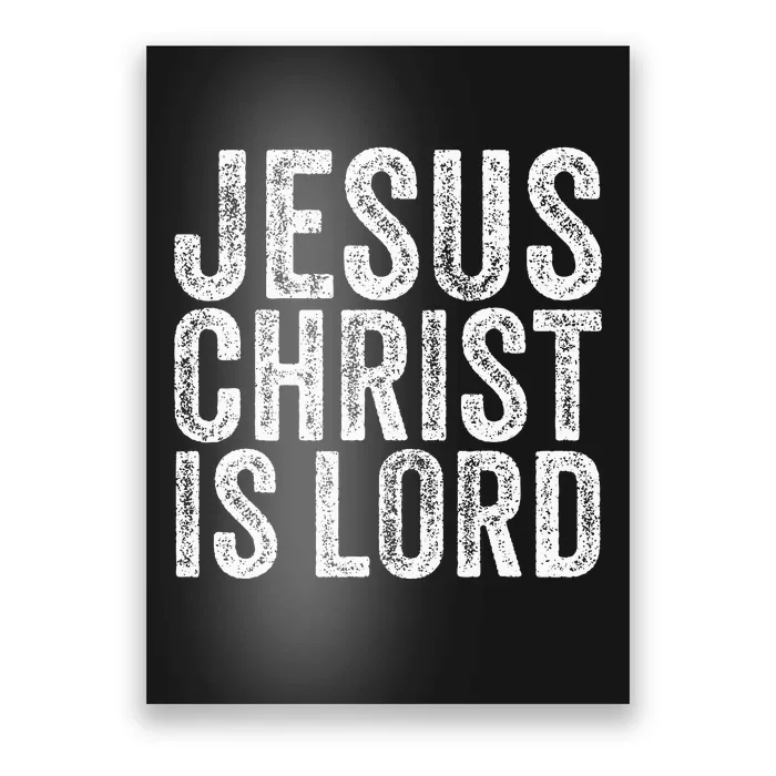 Jesus Christ Is Lord Christian Faith Believer Religion Poster