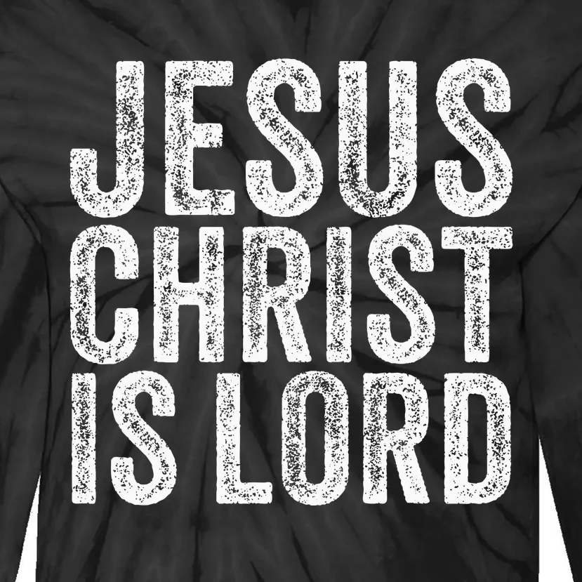 Jesus Christ Is Lord Christian Faith Believer Religion Tie-Dye Long Sleeve Shirt