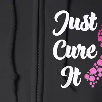 Just Cure It Breast Cancer Awareness Pink Ribbon Full Zip Hoodie