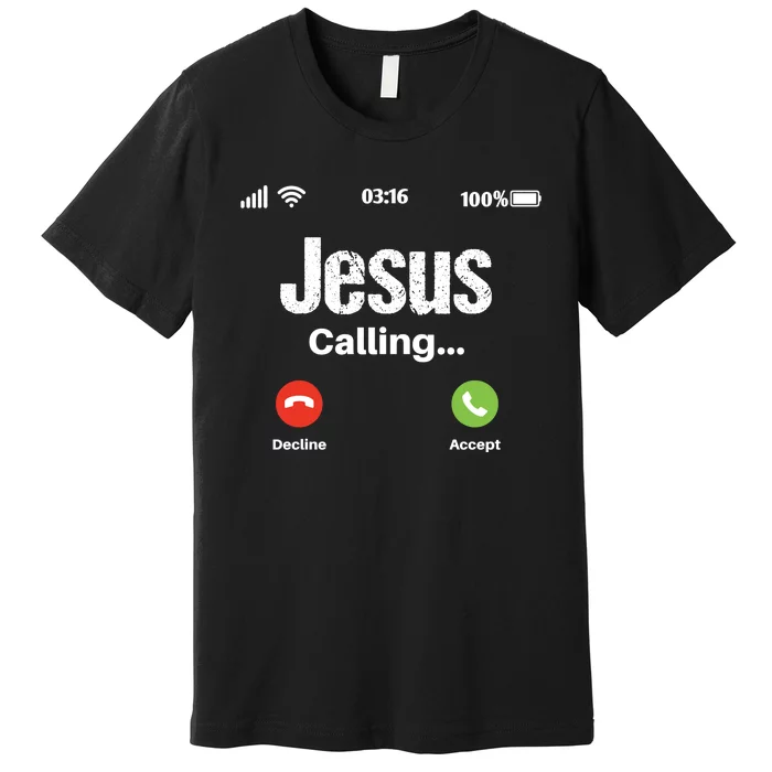 Jesus Calling John 3:16 Christian Accept Christ Premium T-Shirt