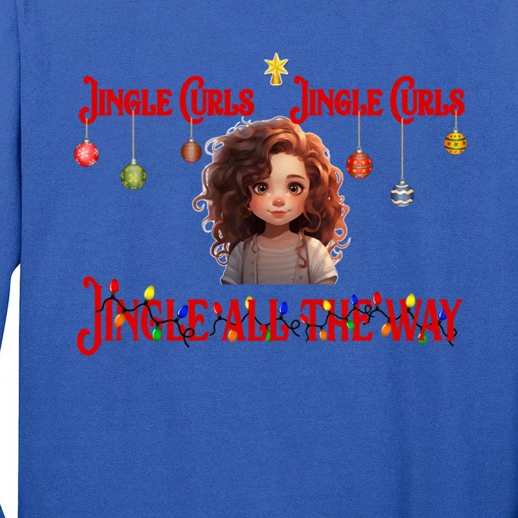 Jingle Curls Jingle Curls Jingle All The Way Funny Christmas Gift Long Sleeve Shirt