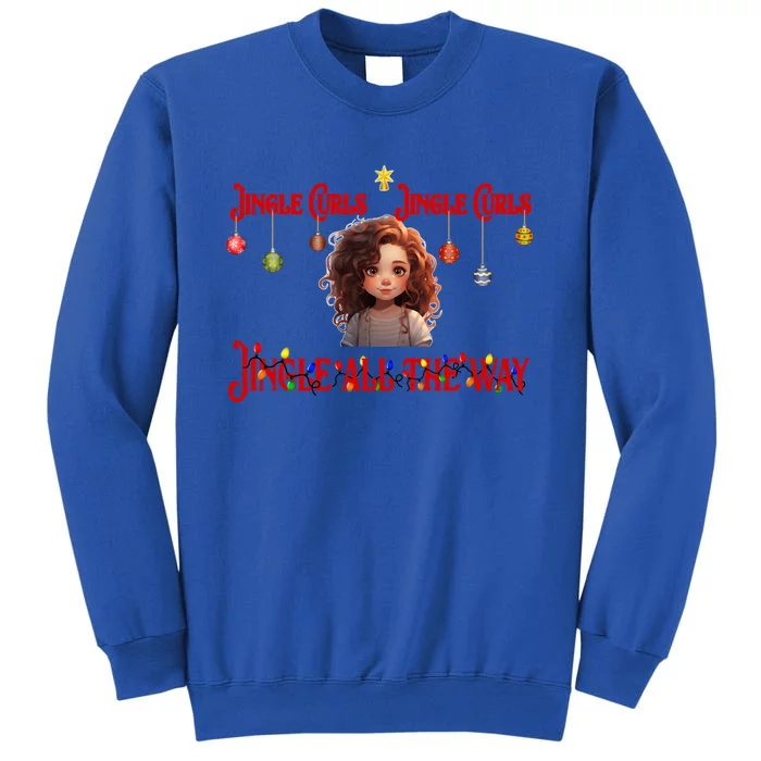 Jingle Curls Jingle Curls Jingle All The Way Funny Christmas Gift Tall Sweatshirt