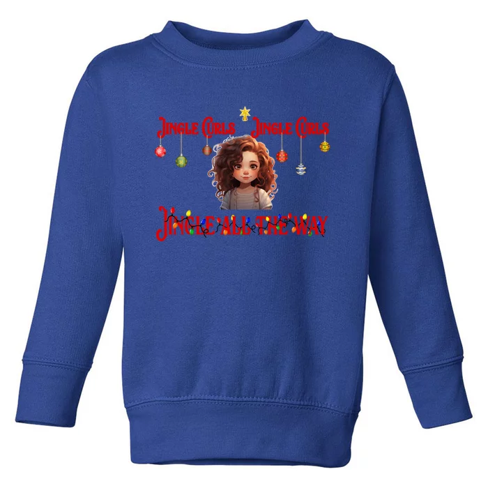 Jingle Curls Jingle Curls Jingle All The Way Funny Christmas Gift Toddler Sweatshirt