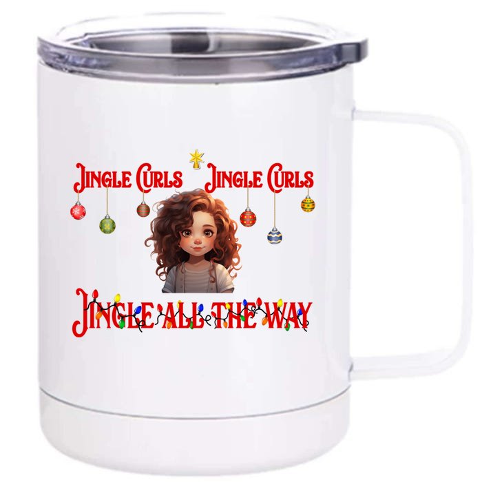 Jingle Curls Jingle Curls Jingle All The Way Funny Christmas Gift Front & Back 12oz Stainless Steel Tumbler Cup