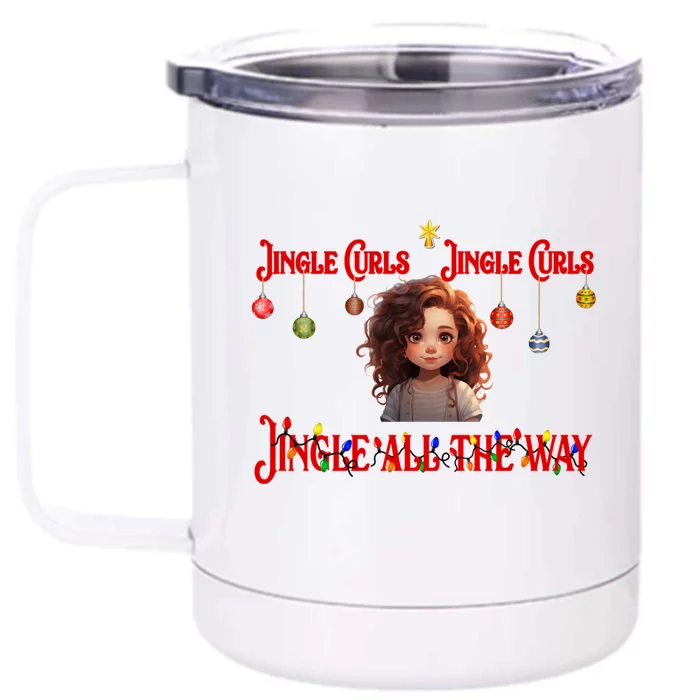 Jingle Curls Jingle Curls Jingle All The Way Funny Christmas Gift Front & Back 12oz Stainless Steel Tumbler Cup