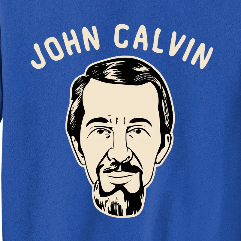 John Calvin Tall Sweatshirt