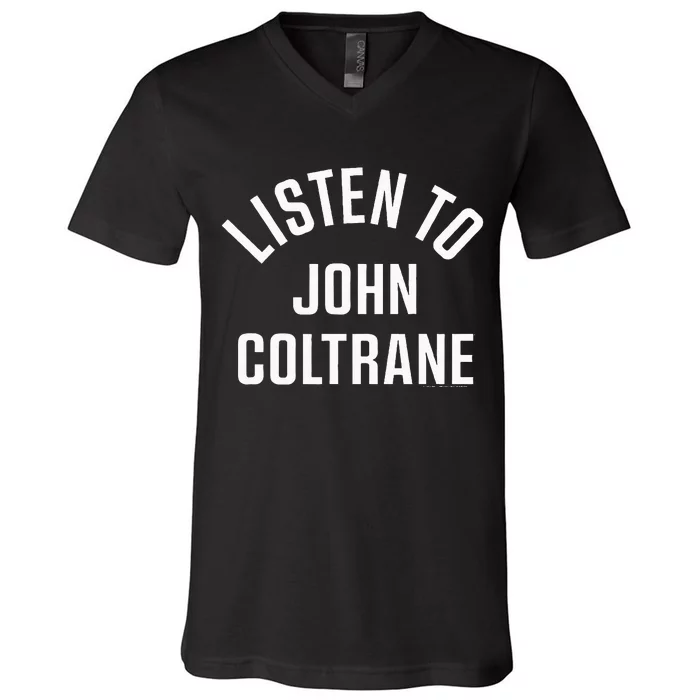 John Coltrane Listen To John Coltrane V-Neck T-Shirt