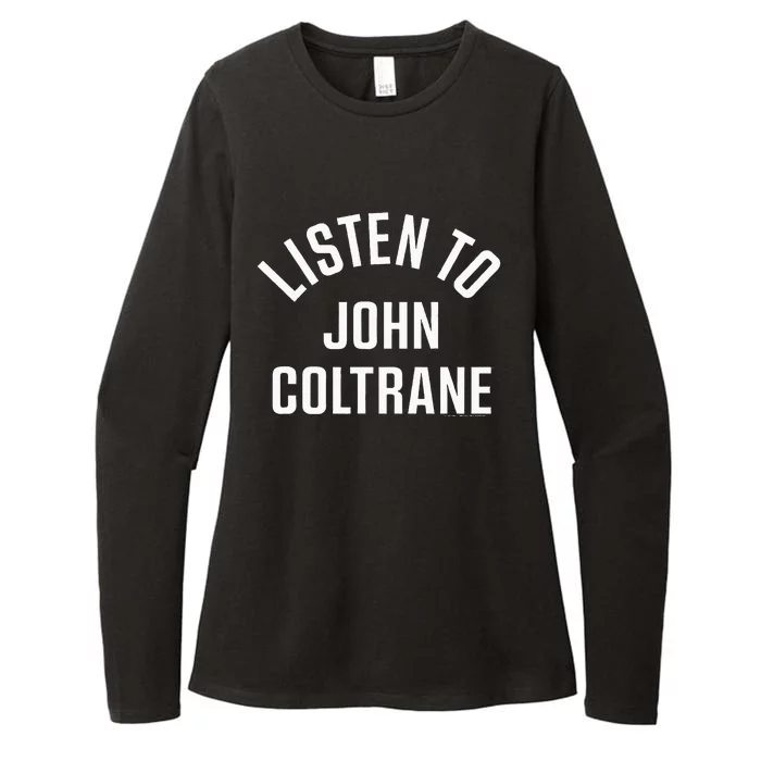 John Coltrane Listen To John Coltrane Womens CVC Long Sleeve Shirt