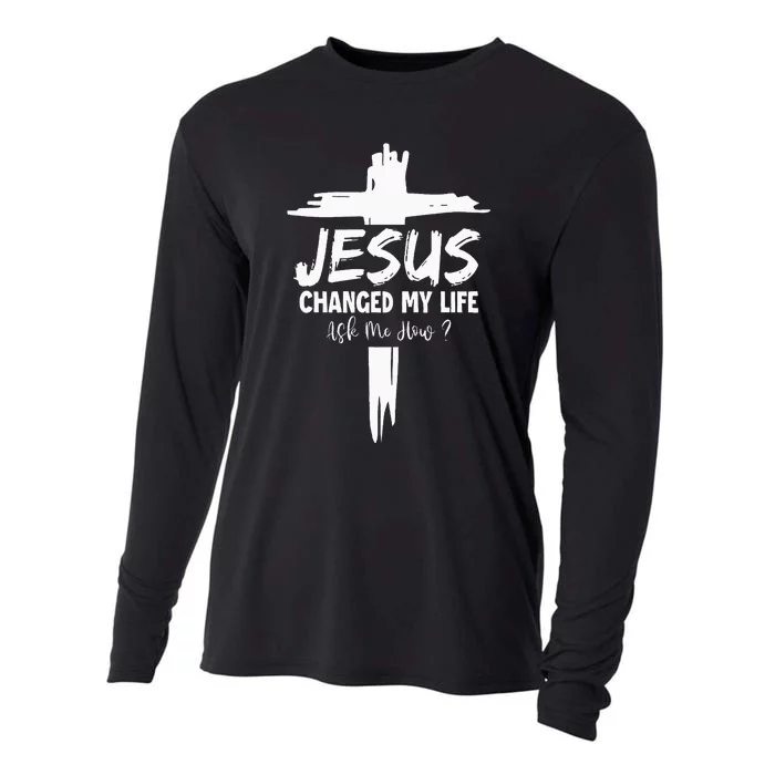 Jesus Changed My Life Ask Me How Cooling Performance Long Sleeve Crew