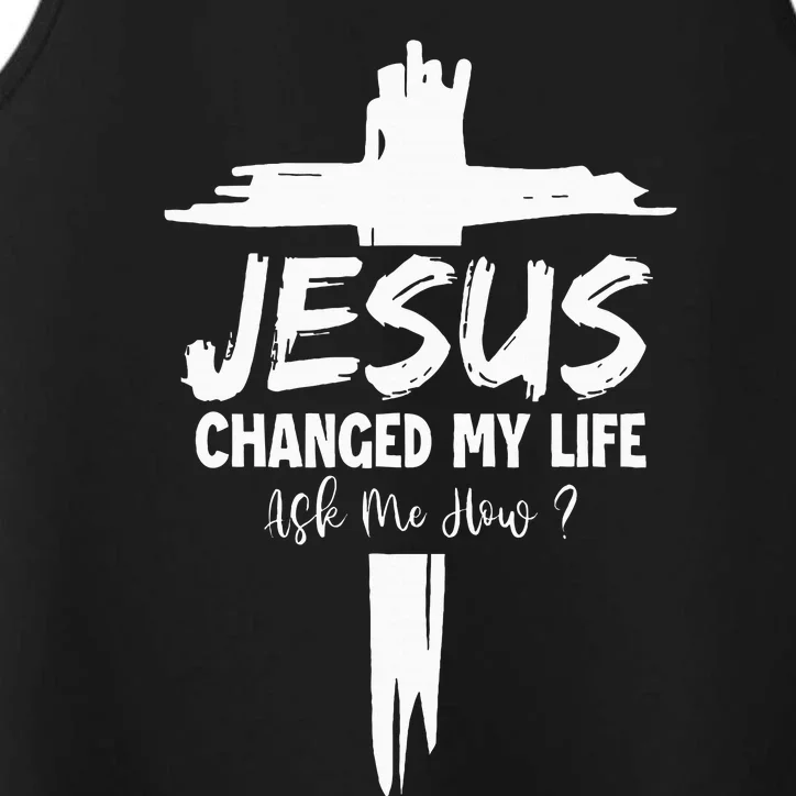 Jesus Changed My Life Ask Me How Performance Tank