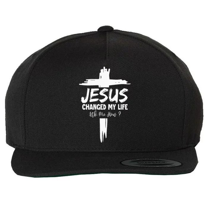 Jesus Changed My Life Ask Me How Wool Snapback Cap