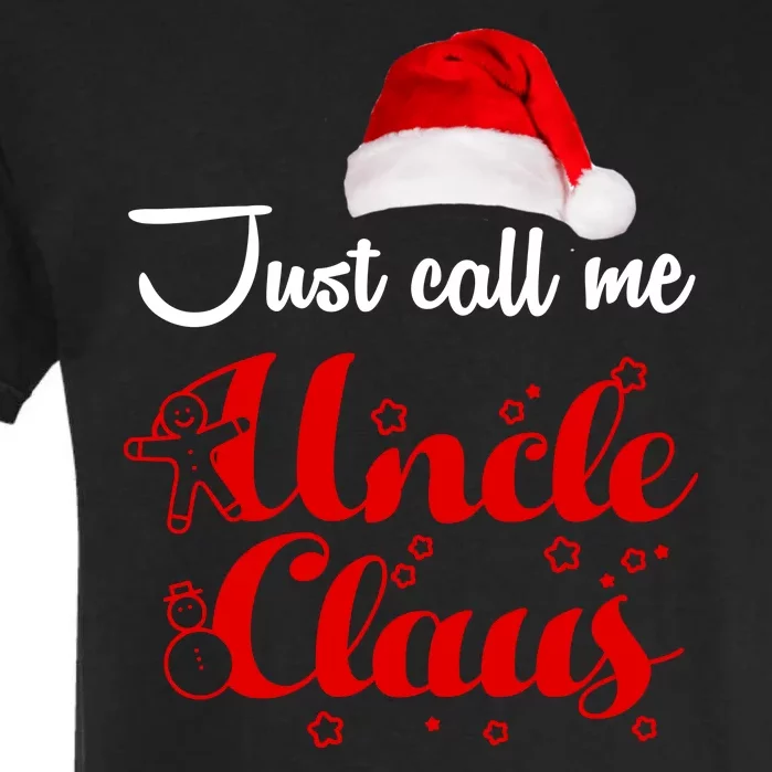 Just Call Me Uncle Claus Garment-Dyed Heavyweight T-Shirt