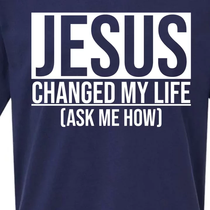 Jesus Changed My Life Ask Me How Sueded Cloud Jersey T-Shirt