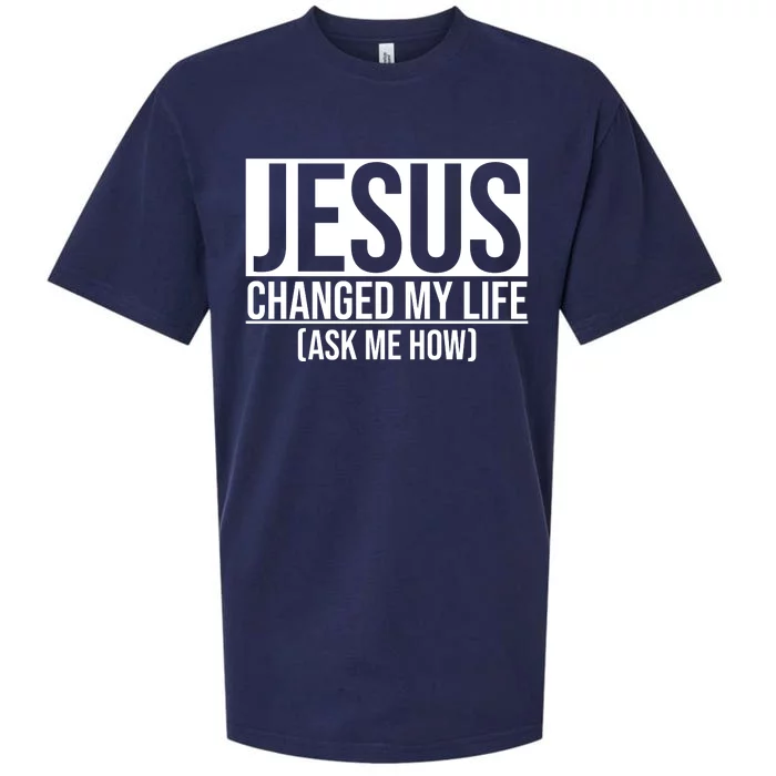 Jesus Changed My Life Ask Me How Sueded Cloud Jersey T-Shirt