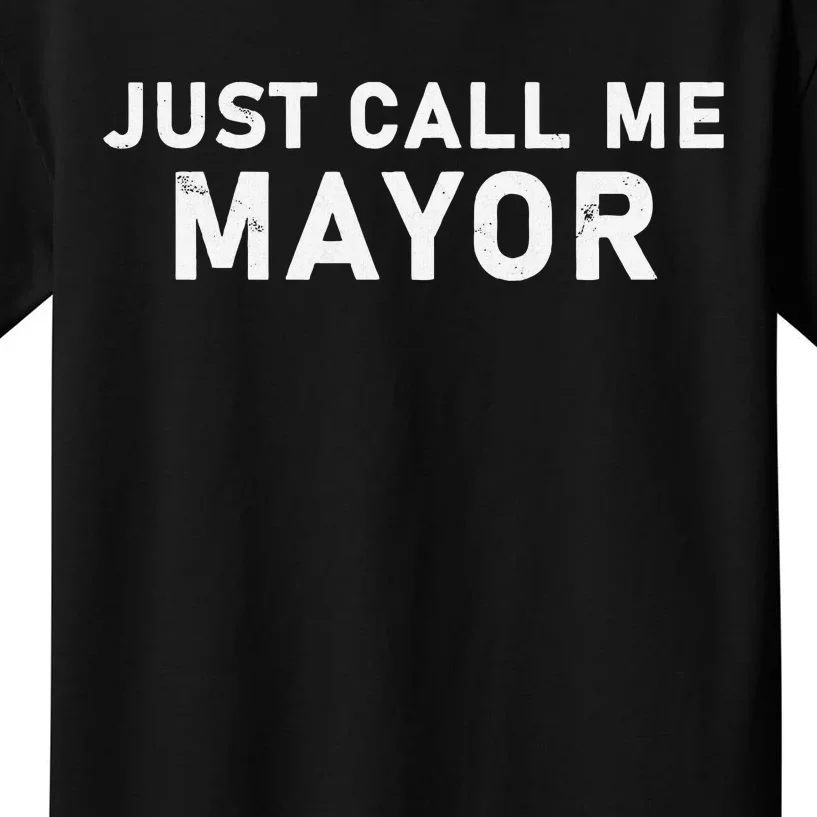 Just Call Me Mayor City Government Humor Kids T-Shirt