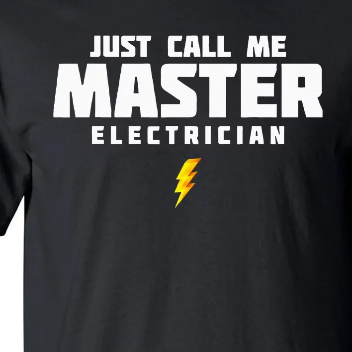 Just Call Me Master Electrician Tall T-Shirt