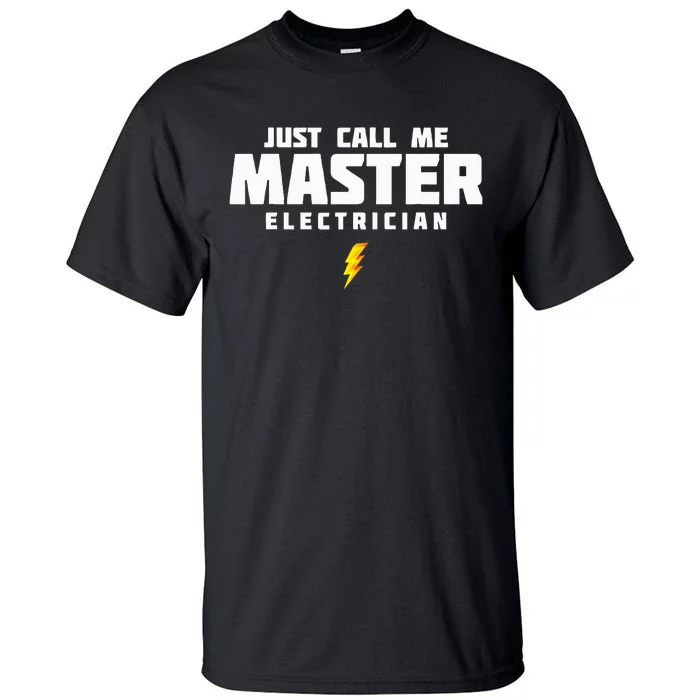 Just Call Me Master Electrician Tall T-Shirt