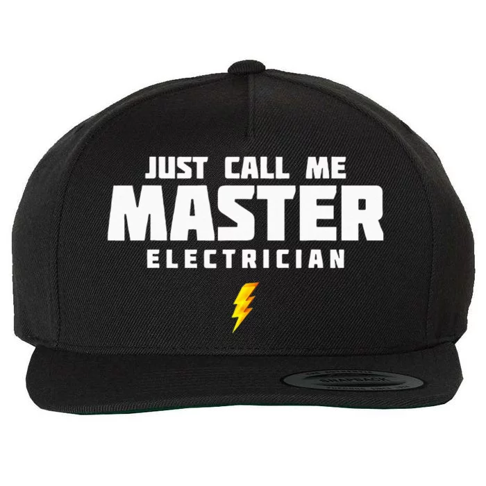 Just Call Me Master Electrician Wool Snapback Cap