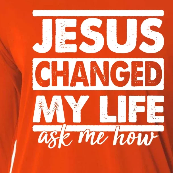 Jesus Changed My Life Ask Me How Cooling Performance Long Sleeve Crew