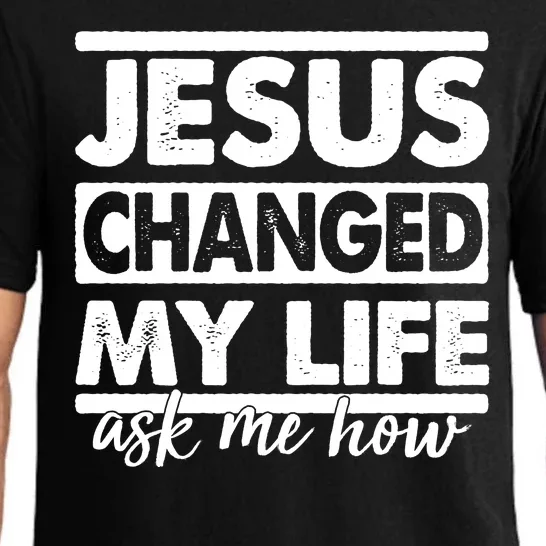 Jesus Changed My Life Ask Me How Pajama Set