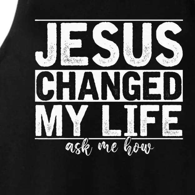 Jesus Changed My Life Asked Me How Christ Devotee Jesus Ladies Tri-Blend Wicking Tank