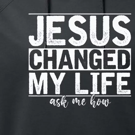 Jesus Changed My Life Asked Me How Christ Devotee Jesus Performance Fleece Hoodie