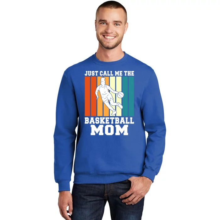 Just Call Me The Basketball Mom Gift Sweatshirt