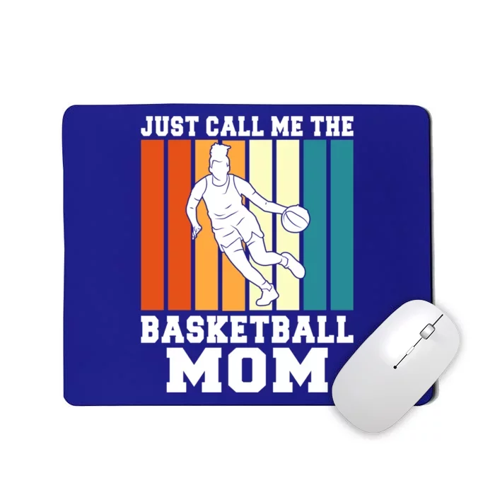 Just Call Me The Basketball Mom Gift Mousepad