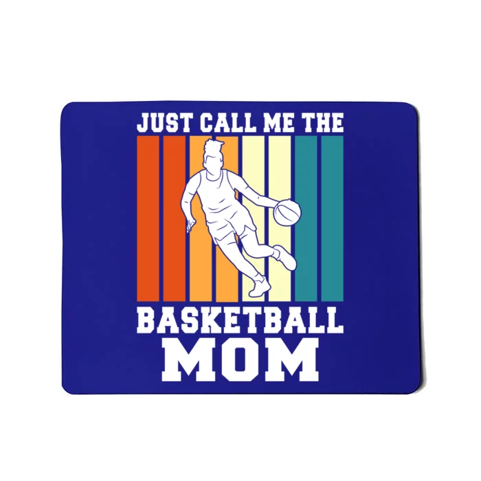 Just Call Me The Basketball Mom Gift Mousepad