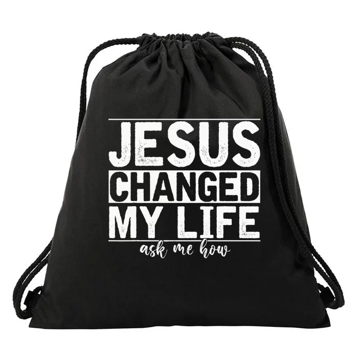 Jesus Changed My Life Asked Me How Christ Devo Jesus Drawstring Bag