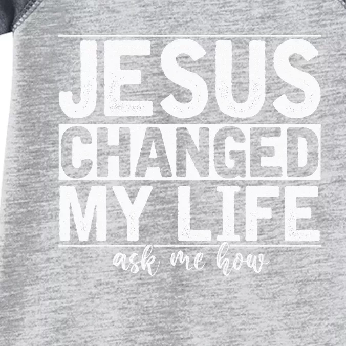 Jesus Changed My Life Asked Me How Christ Devo Jesus Infant Baby Jersey Bodysuit