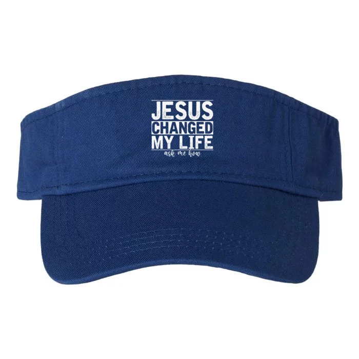 Jesus Changed My Life Asked Me How Christ Devotee Jesus Valucap Bio-Washed Visor