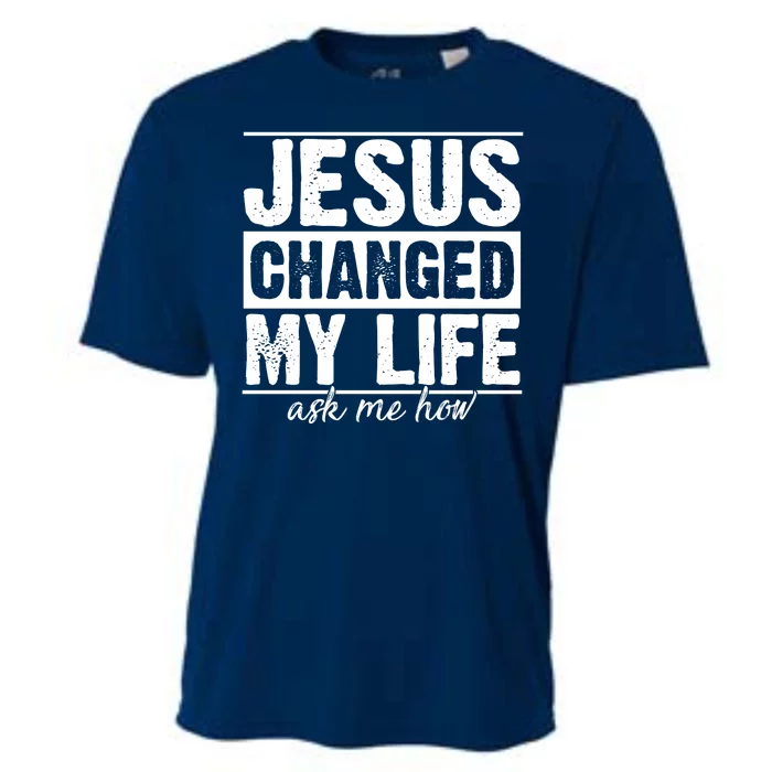 Jesus Changed My Life Ask Me How Cooling Performance Crew T-Shirt