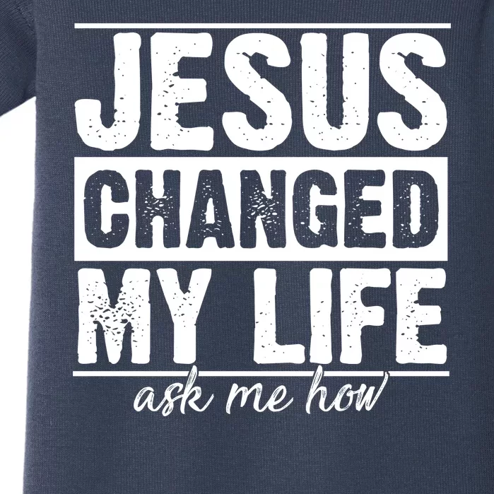 Jesus Changed My Life Ask Me How Baby Bodysuit