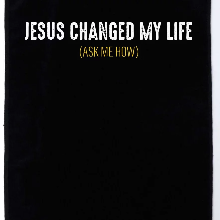 Jesus Changed My Life Ask Me How Sharing Gospel Evangelism Platinum Collection Golf Towel