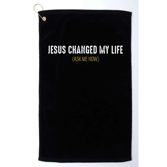 Jesus Changed My Life Ask Me How Sharing Gospel Evangelism Platinum Collection Golf Towel