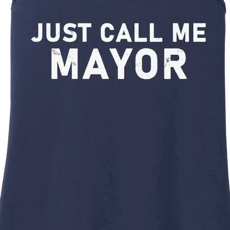 Just Call Me Mayor City Government Joke Ladies Essential Tank