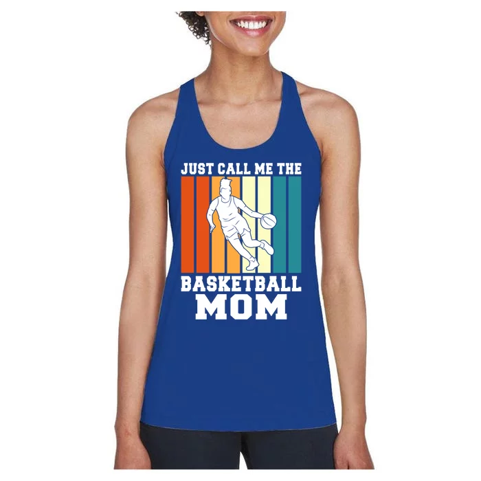 Just Call Me The Basketball Mom Cool Gift Women's Racerback Tank