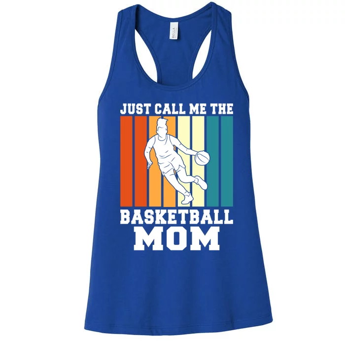 Just Call Me The Basketball Mom Cool Gift Women's Racerback Tank