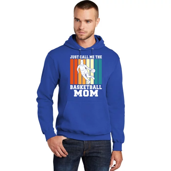 Just Call Me The Basketball Mom Cool Gift Tall Hoodie