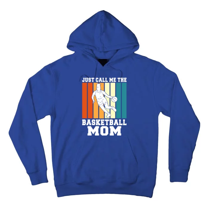 Just Call Me The Basketball Mom Cool Gift Tall Hoodie