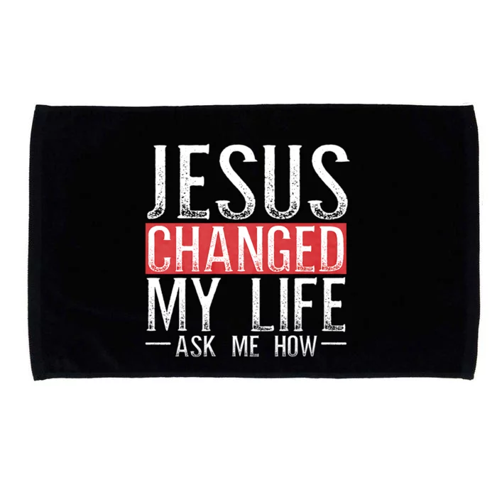 Jesus Changed My Life Ask Me How Christian Christians Microfiber Hand Towel