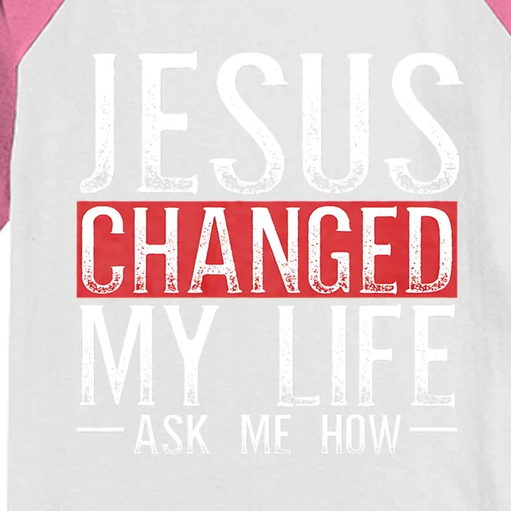 Jesus Changed My Life Ask Me How Christian Christians Kids Colorblock Raglan Jersey