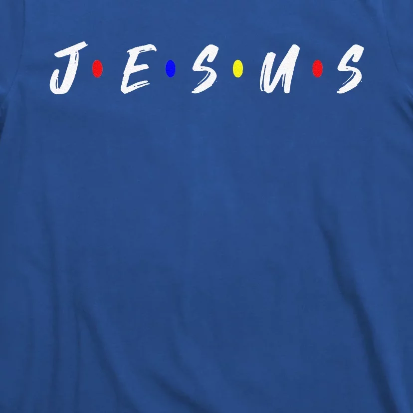 Jesus Christian Motivational Friend T-Shirt