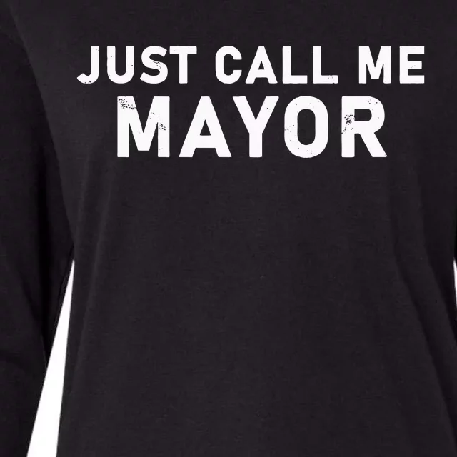 Just Call Me Mayor City Government Joke Womens Cotton Relaxed Long Sleeve T-Shirt