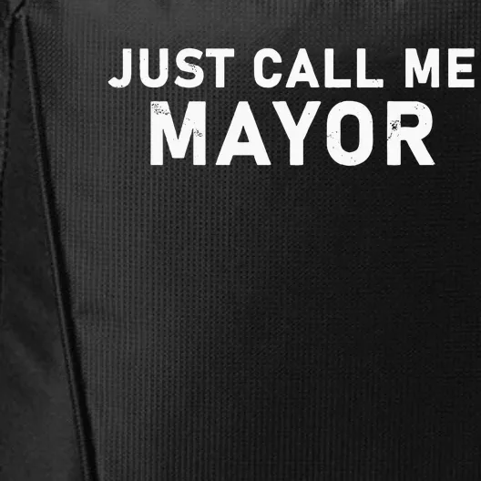 Just Call Me Mayor City Government Joke City Backpack