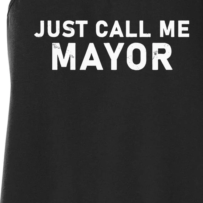 Just Call Me Mayor City Government Joke Women's Racerback Tank